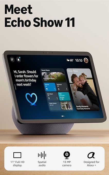 71iGGAiGZ9L._AC_SY679_.jpg Amazon Echo Show 11 (newest model), Vibrant Full-HD 11″ display with more viewing area and spatial audio, Designed for Alexa+, Graphite